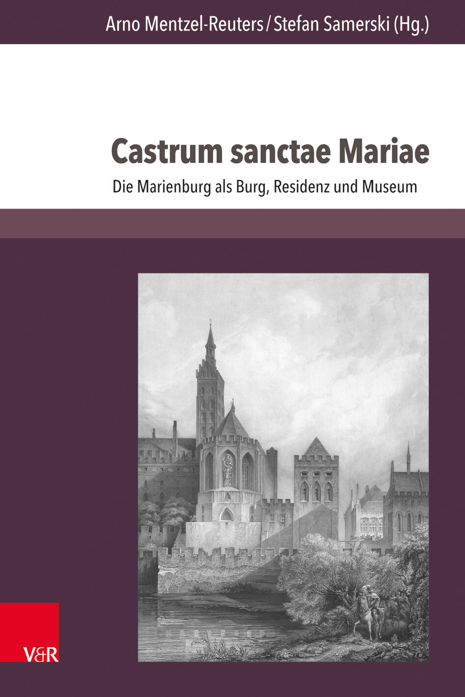 Arno Mentzel-reuters; Stefan Samerski / Castrum Sanctae Mariae