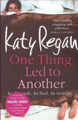 One Thing Led to Another, Regan, Katy, Used; Good Book