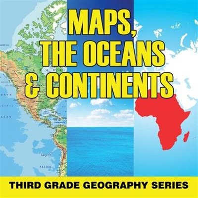 Maps, the Oceans & Continents: Third Grade Geography Series by Professor, Bab...