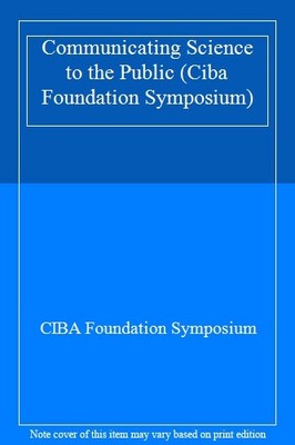 Communicating Science to the Public (Ciba Foundation Symposium),