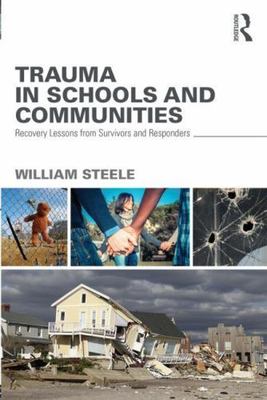 Trauma in Schools and Communities: Recovery Lessons from Survivors and...