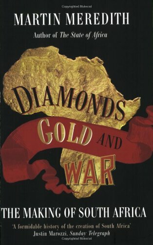 Diamonds, Gold and War: The Making of South Africa,Martin Meredith