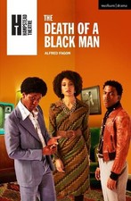 The Death of a Black Man (Modern Plays), Alfred Fagon
