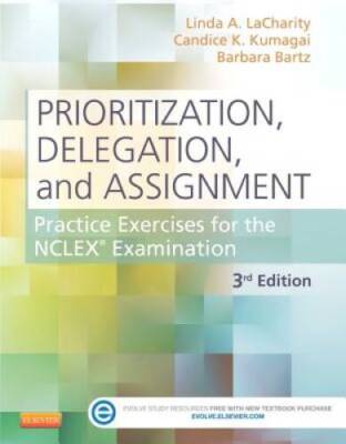 Prioritization, Delegation, and Assignment: Practice Exercises for the NC - GOOD