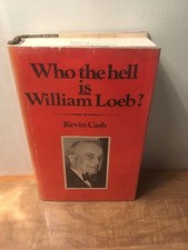 Who the Hell Is William Loeb? by Kevin Cash (1975, HC, DJ)