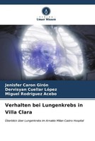 Jenisfer Caron GiróN (U. A.) | Verhalten Bei Lungenkrebs In Villa Clara | Buch