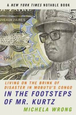 In the Footsteps of Mr. Kurtz: Living on the Brink of Disaster in M - ACCEPTABLE