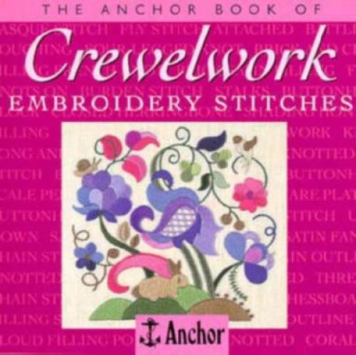 The Anchor Book of Crewelwork Embroidery Stitches (The Anchor Book  - GOOD