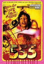 555 (DVD) Wally Koz's gore-soaked slasher