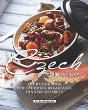 Czech Style Recipes Your Cookbook for Bohemian Breakfas -  NEW Allie Allen 2020-