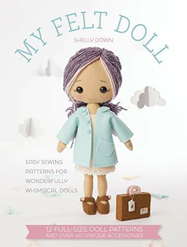 David-&-Charles My Felt Doll: Easy Sewing Patterns For Wonderfully Whimsical Dolls - Image 6