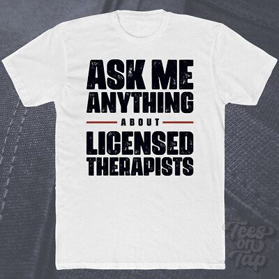 FRAGEN SIE MICH ALLES ÜBER LIZENZIERTE THERAPEUTEN T-SHIRT Fachkräfte für psychische Gesundheit