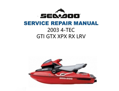 Seadoo GTI GTX XP RX LRV GTX Service Manual | 2003 | Sea-Doo 4-TEC