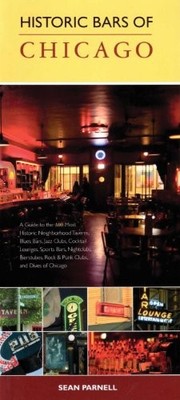 Historic Bars of Chicago: A Guide to ..., Parnell, Sean