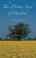 O'niel Pedro | The Divine Seed Of Mankind | Buch | Englisch (2012) | Gebunden