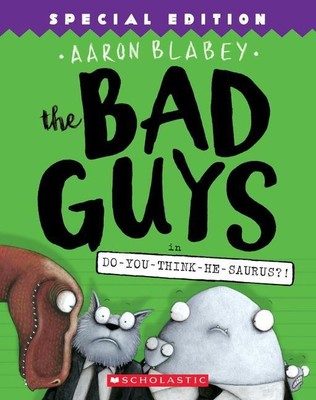Aaron Blabey / The Bad Guys in Do-You-Think-He-Saurus?!: Spe ... 9781338189612