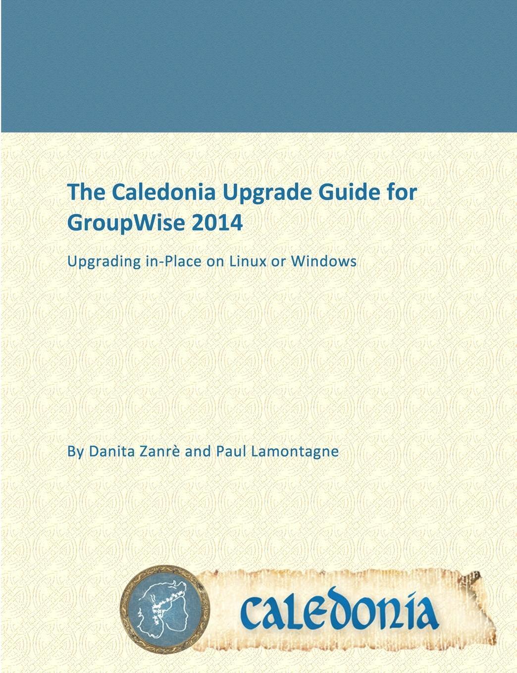 The Caledonia Upgrade Guide For Groupwise 2014 - In Place | Danita