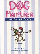 Dog Parties: How to Party with Your Pup (Pampered Pooch)