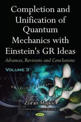 Vollendung und Vereinheitlichung der Quantenmechanik mit Einsteins GR-Ideen -- Band