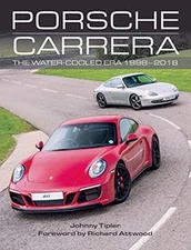 Porsche 911 Carrera Water-Cooled Era 1998-2018 (996/997/991) Book by Johnny
