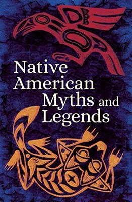 Native American Myths & Legends (Ar..., Authors, Variou