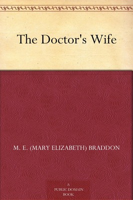 M E Braddon The Doctor's Wife (Taschenbuch)