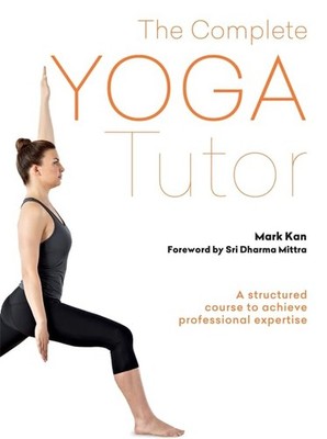 The Complete Yoga Tutor: A structured cours... by Kan, Mark Paperback / softback