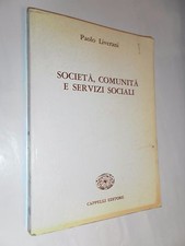 SOCIETA' COMUNITA E SERVIZI SOCIALI - PAOLO LIVERANI - CAPPELLI 1986 1° RISTAMPA