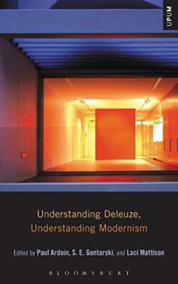 Understanding Deleuze, Understanding Modernism , Gontarski, Ardoin, Mattison-,