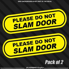 2x Please do not slam door Car Window Sticker Decal vehicle business service 