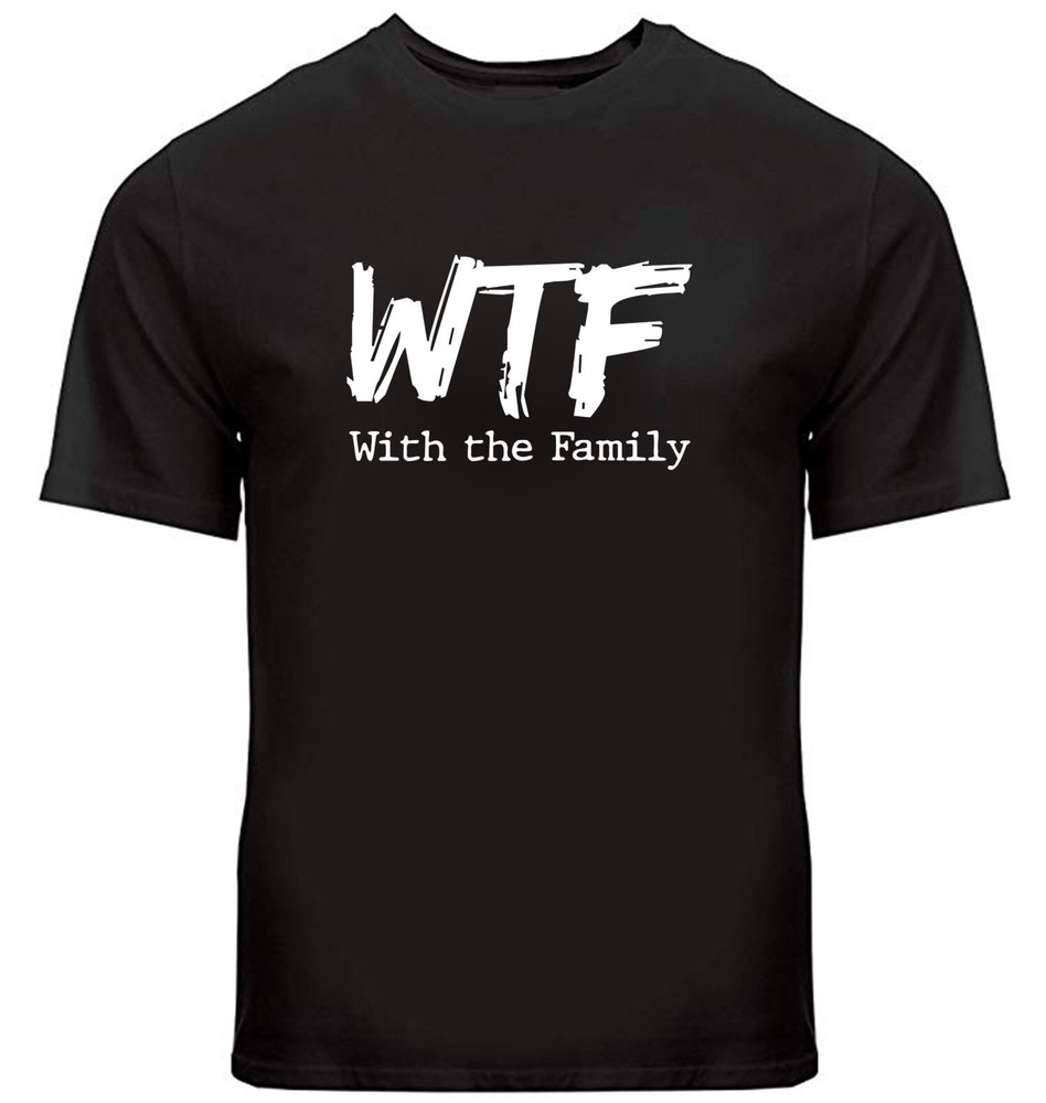 Funny Family T-shirts With Family Shirts Family Vacation WTF Funny Family Quote Funny Family T-shirts With Family Shirts Family Vacation WTF Funny Family Quote