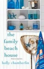 A Yorktide, Maine Novel Ser.: The Family Beach House by Holly Chamberlin (2014,
