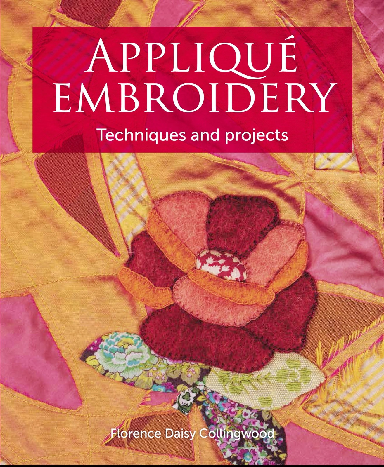 Applique Embroidery Book Techniques Projects Florence Daisy Collingwood - Image 7