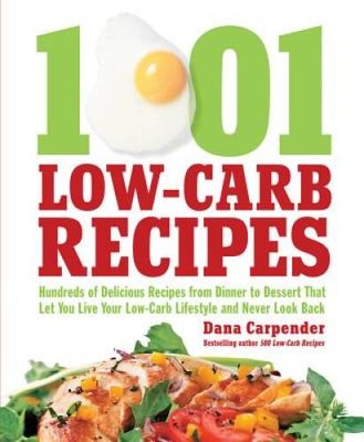 1,001 Low-Carb Recipes: Hundreds of Delicious Recipes from Dinner to - VERY GOOD