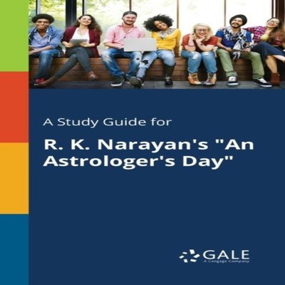 A Study Guide for R. K. Narayan's ''An Astrologer's Day'' Cengage L