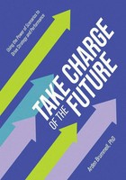 Take Charge Of The Future Arden Brummell Taschenbuch Kartoniert / Broschiert