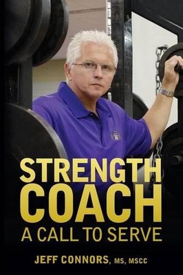 Strength Coach: A Call To Serve by Jeff Connors (English) Paperback Book