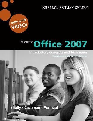 Microsoft Office 2007: Introductory Concepts and Techniques, Premium Video Editi