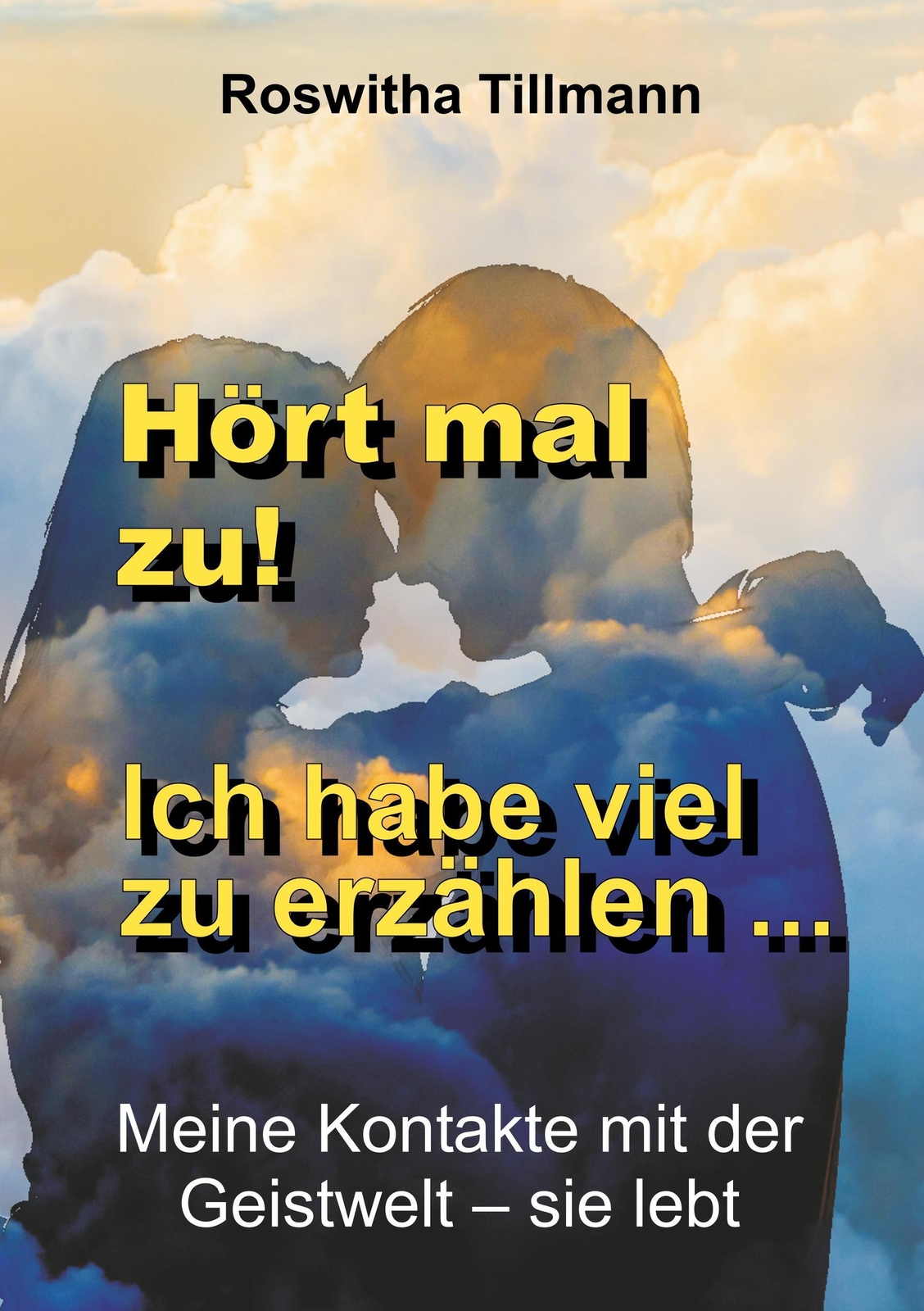 Thumbnail - Hört Mal Zu, Ich Habe Viel Zu Erzählen Roswitha Tillmann Taschenbuch