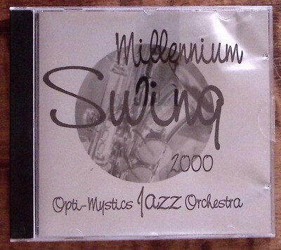 OPTI-MYSTICS JAZZ ORCHESTRA MILLENNIUM SWING 2000 PANAMA CITY FL  CD 3097