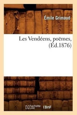 Les Vendens, Pomes, (d.1876) by ?mile Grimaud (French) Paperback Book