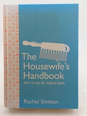 The Housewife's Handbook: How to Run the Modern Home by Rachel Simhon