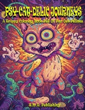 Psy-Cat-Delic Journeys: A Trippy Coloring Book Full Of Far Out Felines