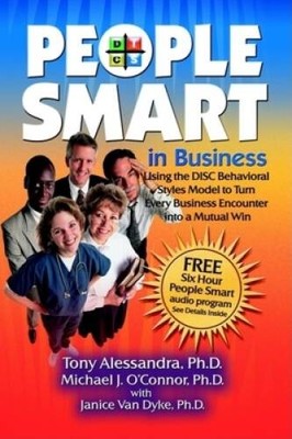 People Smart in Business: Using the Disc Behavioral Styles Model to  - VERY GOOD