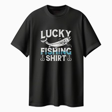 Lucky Fishing Shirt Funny Fisherman T-Shirt Graphic Tee Gift