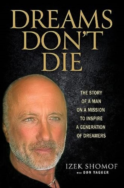 Dreams Don't Die by Izek Shomof (Hardback Book)