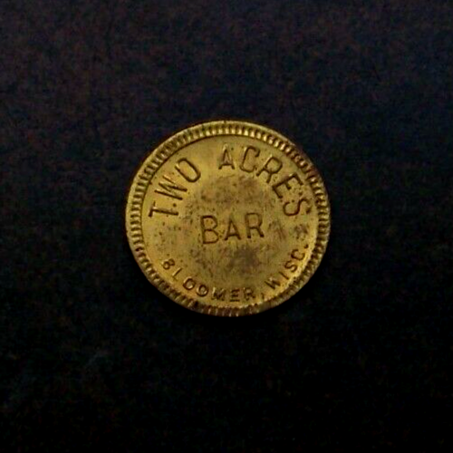 BLOOMER WISCONSIN / TWO ACRES BAR / 10c / ANTIQUE TRADE TOKEN eBay