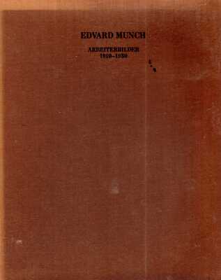 Exhibition Catalogue EDVARD MUNCH : ARBEITERBILDER 1910 - 1930 : TOURING EXHIBIT