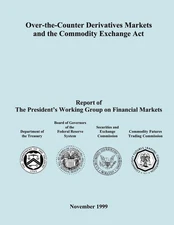 Over-the-Counter Derivatives Markets and the Commodity Exchange Act: Report of T