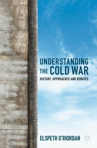 Understanding the Cold War : History, Approaches and Debate by Elspeth ...